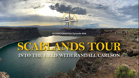 Episode #066: Scablands Tour - In the Field with Randall Carlson