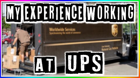 MY EXPERIENCE WORKING AT UPS (story)