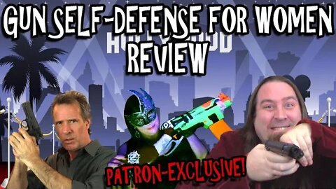 TRAILER - Gun Self-Defense For Ladies Review - PATRON EXCLUSIVE!