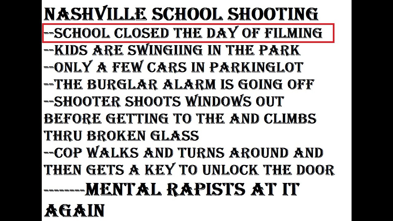 Nashville school was closed the day of filming the propoganda--MENTAL RAPISTS