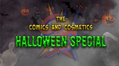 The Comics And Cosmetics Halloween Special