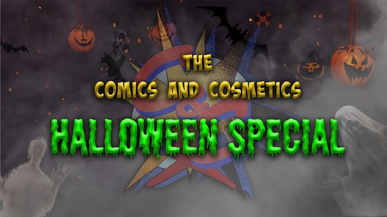 The Comics And Cosmetics Halloween Special