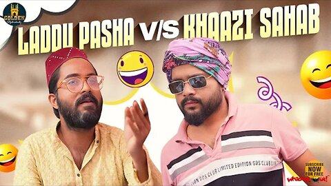 laddu pasha vs khazi sahab funny video