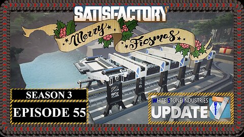 Modded | Satisfactory Ficsmas | S3 Episode 55