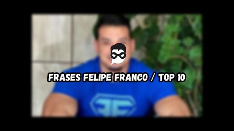 Frases Felipe Franco | Top 10