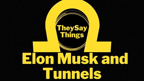 Elon Musk and Tunnels