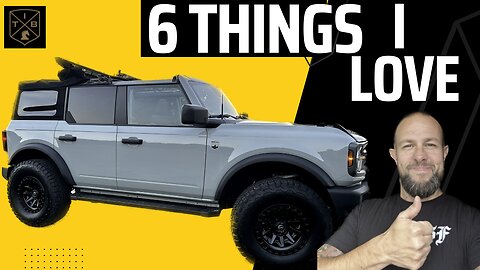 6 things I Love About my Bronco