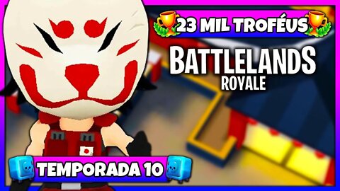 Battlelands Royale | 23 Mil Troféus na Temporada 10