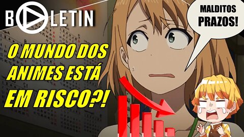 Animes e Uma Crise Eminente? BOLETIM #HORAPLAY