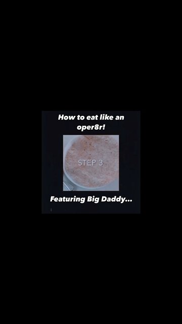 How to eat like an operator feat Big Daddy!