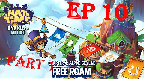 a hat in time ep 10 chapter 4: alpine skyline part 1