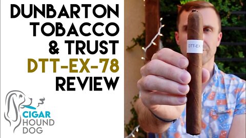 Dunbarton Tobacco & Trust DTT-EX-78 Cigar Review