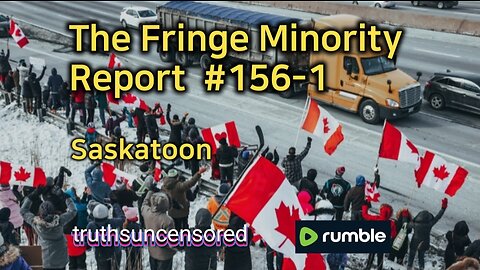 The Fringe Minority Report #156-1 National Citizens Inquiry Saskatoon