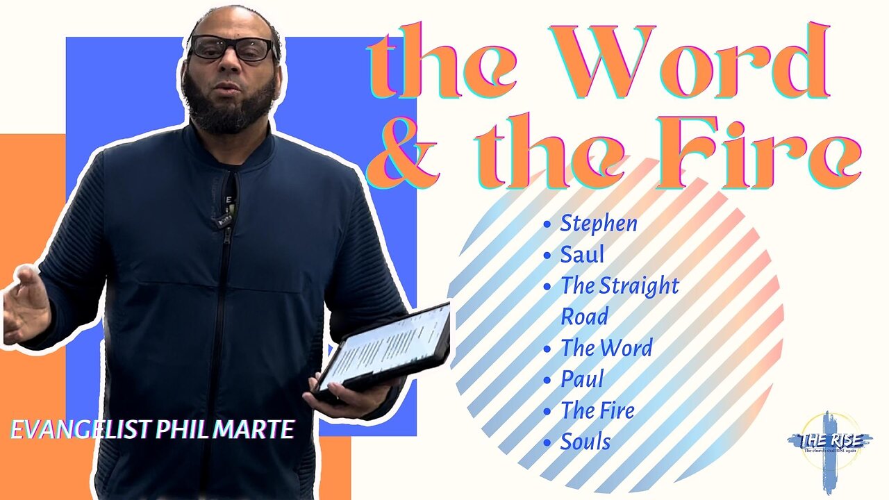 THE WORD & THE FIRE- EVANGELIST PHIL MARTE