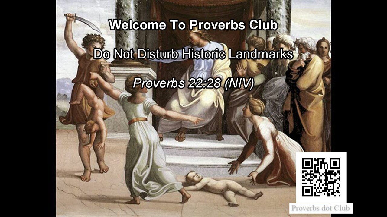 Do Not Disturb Historic Landmarks - Proverbs 22:28