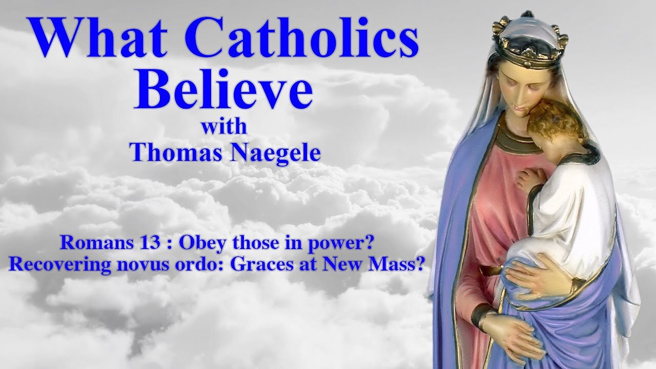 Romans 13 : Obey those in power? Recovering novus ordo: Graces at New Mass?