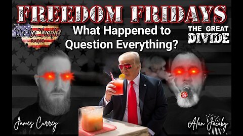 Freedom Friday LIVE 7/14/2023 - What Happened to Question Everything