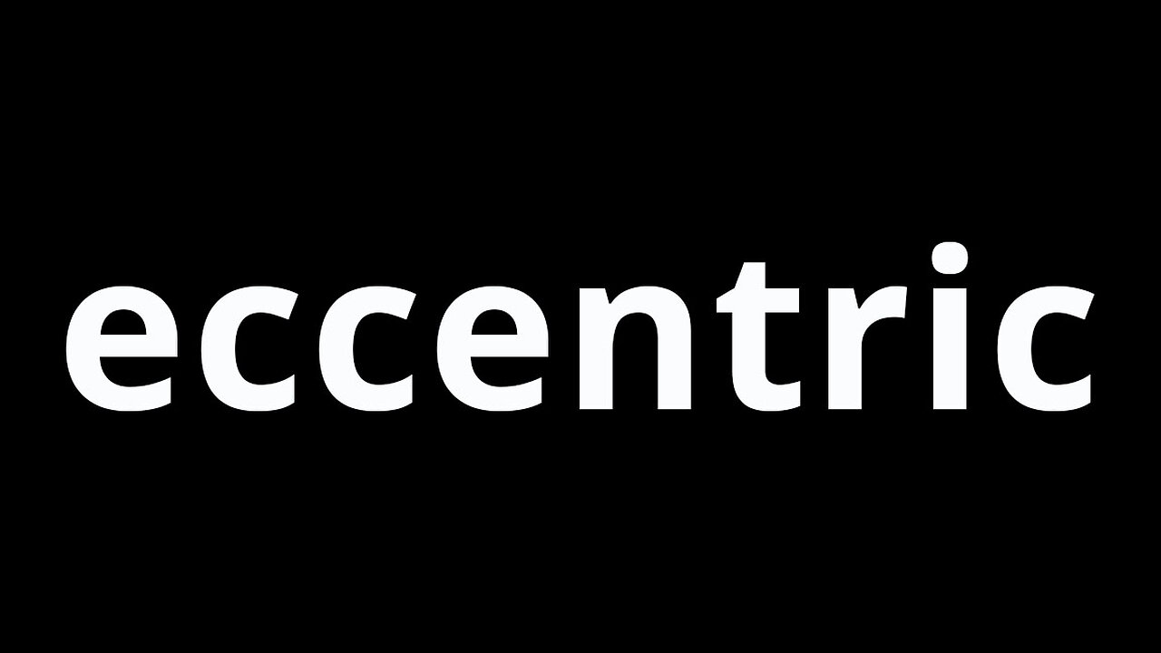 Video Word Of The Day - Eccentric