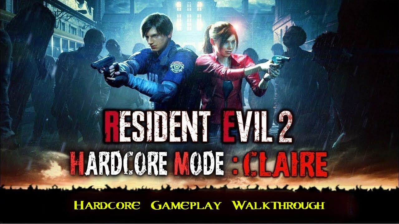 Resident Evil 2 Remake | Full Gameplay | Claire | Hardcore Mode | Walkthrough | Playthrough