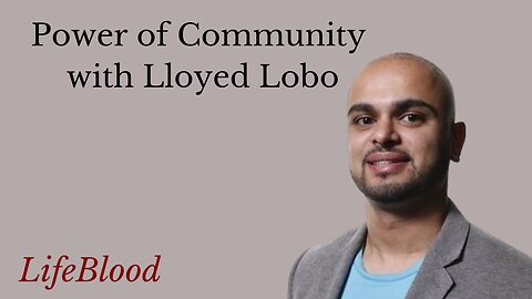 Power of Community with Lloyed Lobo