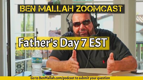 Fathers Day | Ben Mallah ZoomCast