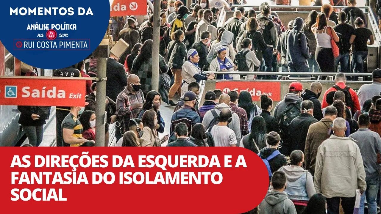 As direções da esquerda e a fantasia do isolamento social | Momentos da Análise Política na TV 247