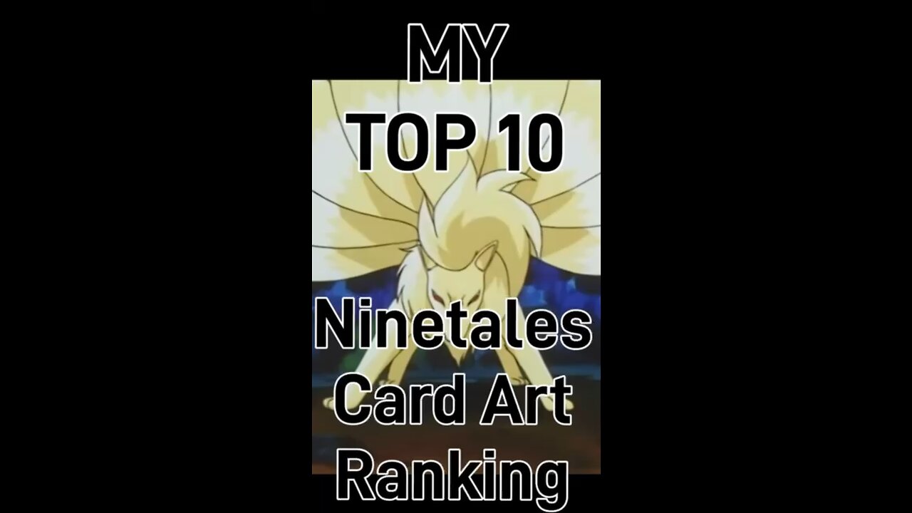 My Top 10 Ninetales Card Art Rankings!