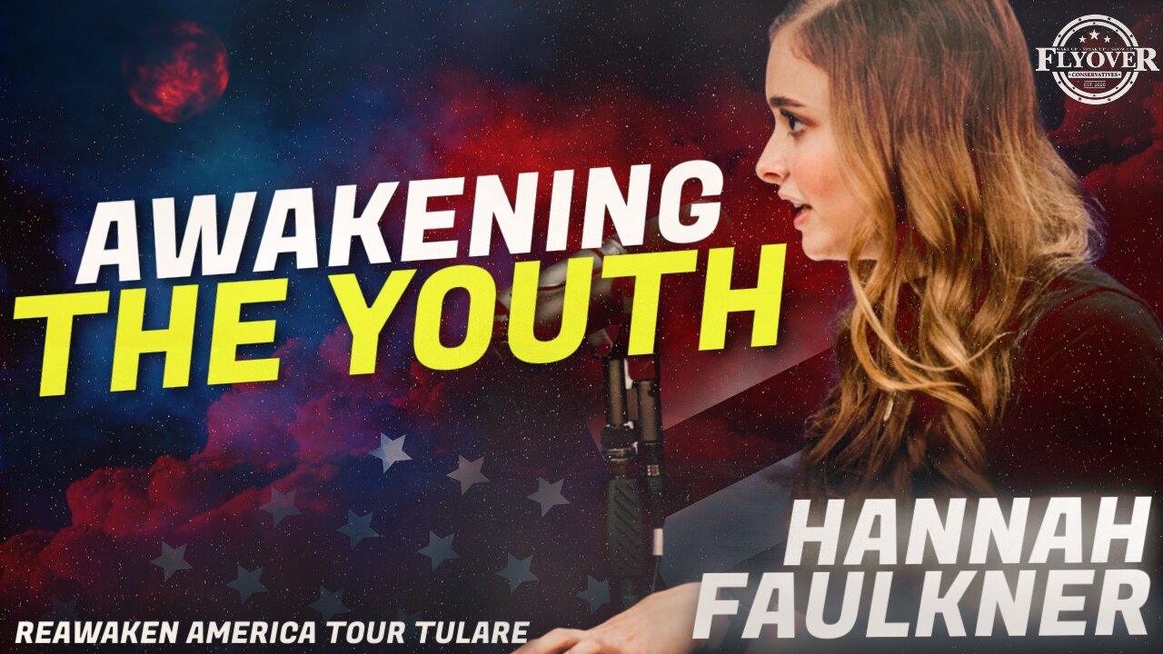 Hannah Faulkner | Flyover Conservatives | Awakening The Youth