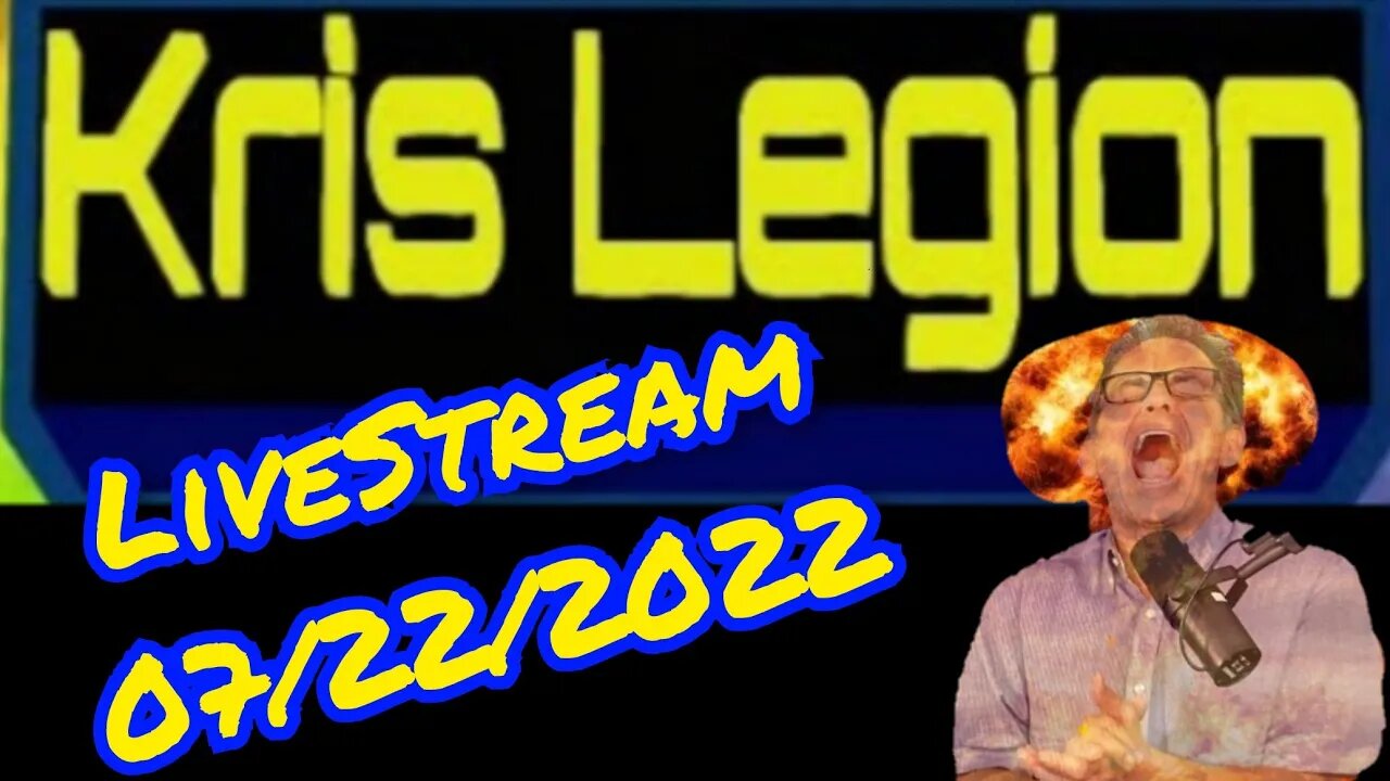 Kris Legion Live Stream 07/22/2022