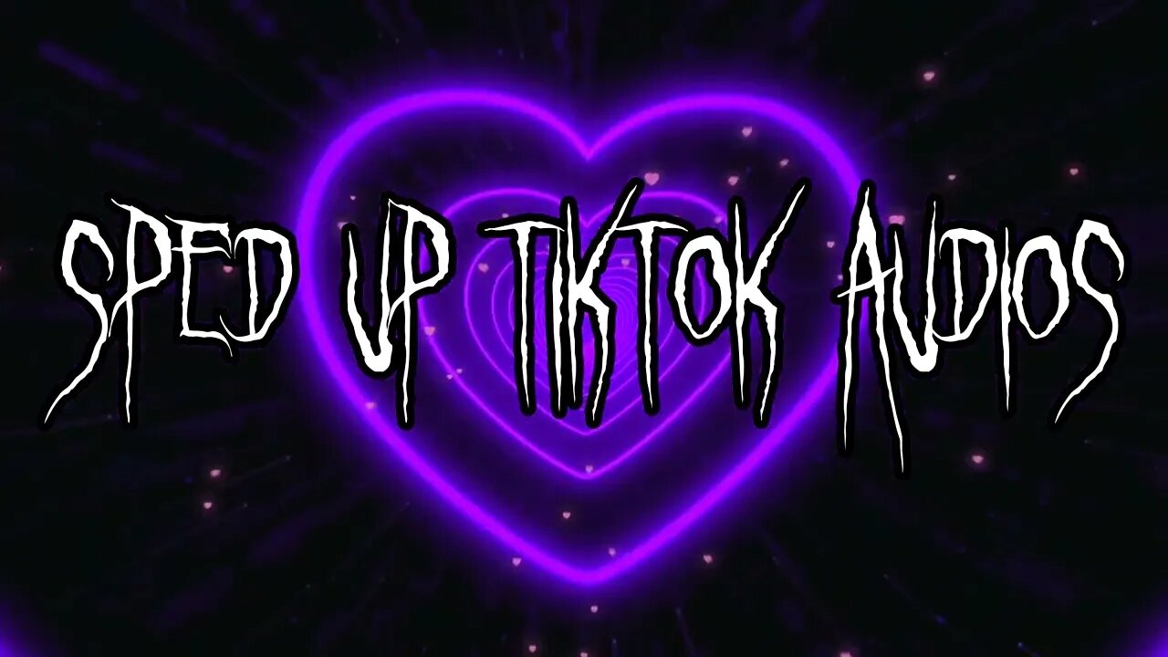 sped up nightcore tiktok audios ♡ - 💖#244💖