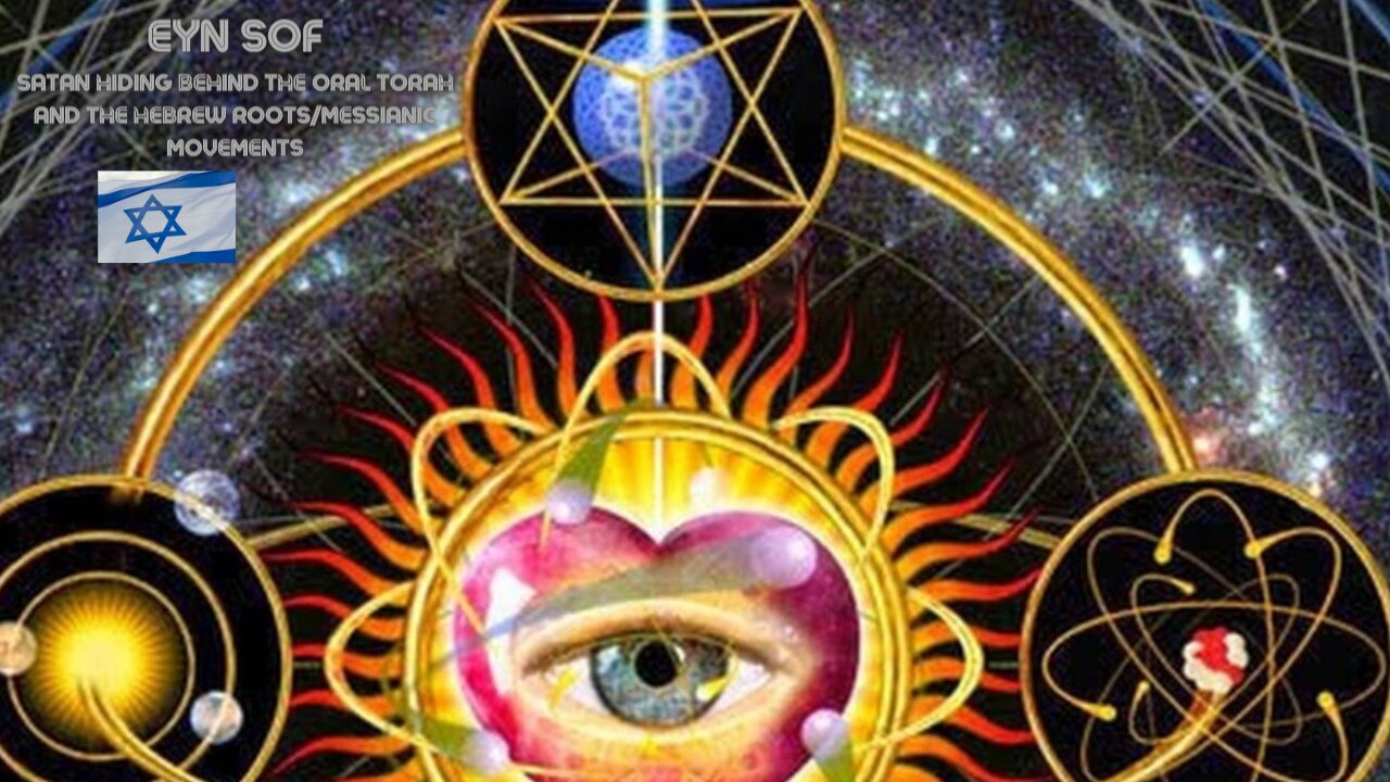 Ein Sof Satan Hiding behind the Oral Torah and the Hebrew Roots/Messianic movements