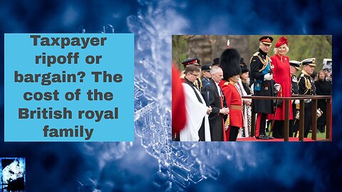 Taxpayer ripoff or bargain The cost of the British royal family