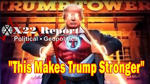 X22 Report - This Makes Trump Stronger, Stone Yields The Power To Act On Info, Trump Is In Position