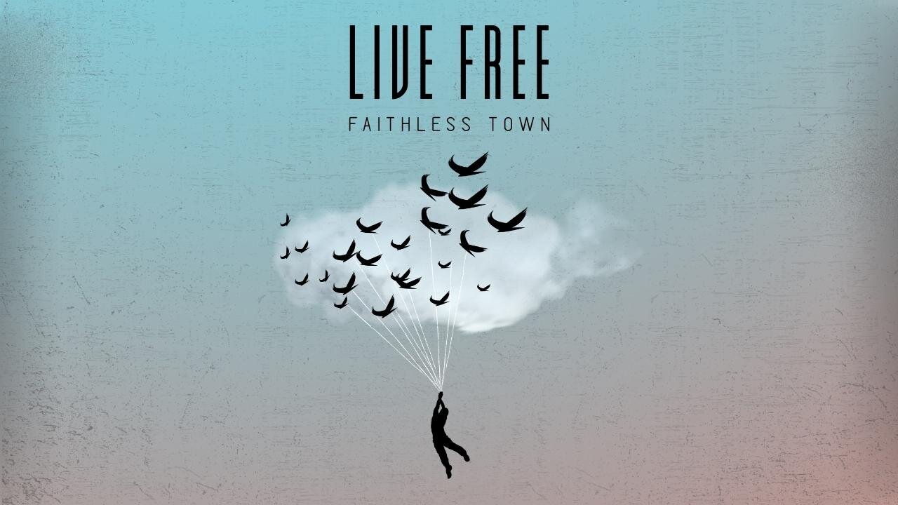 "Live Free" by Faithless Town (Official Music Video)