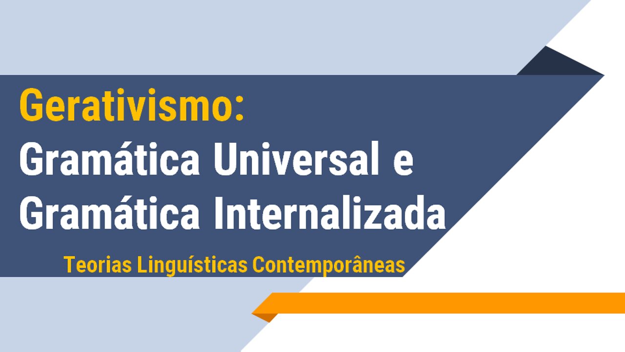 GERATIVISMO: diferença entre gramática universal e gramática internalizada