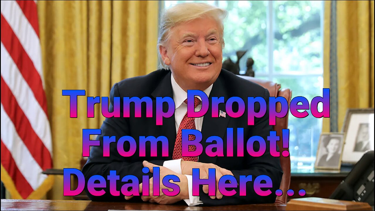 Trump Dropped From Primary Ballot! Details here!