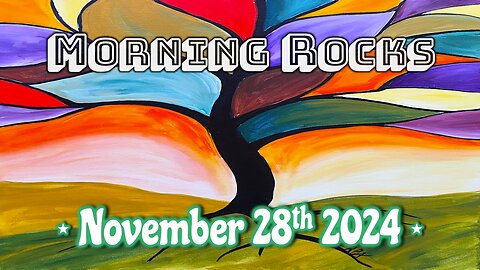 🌅 Morning Rocks - 11.28.24 🦃