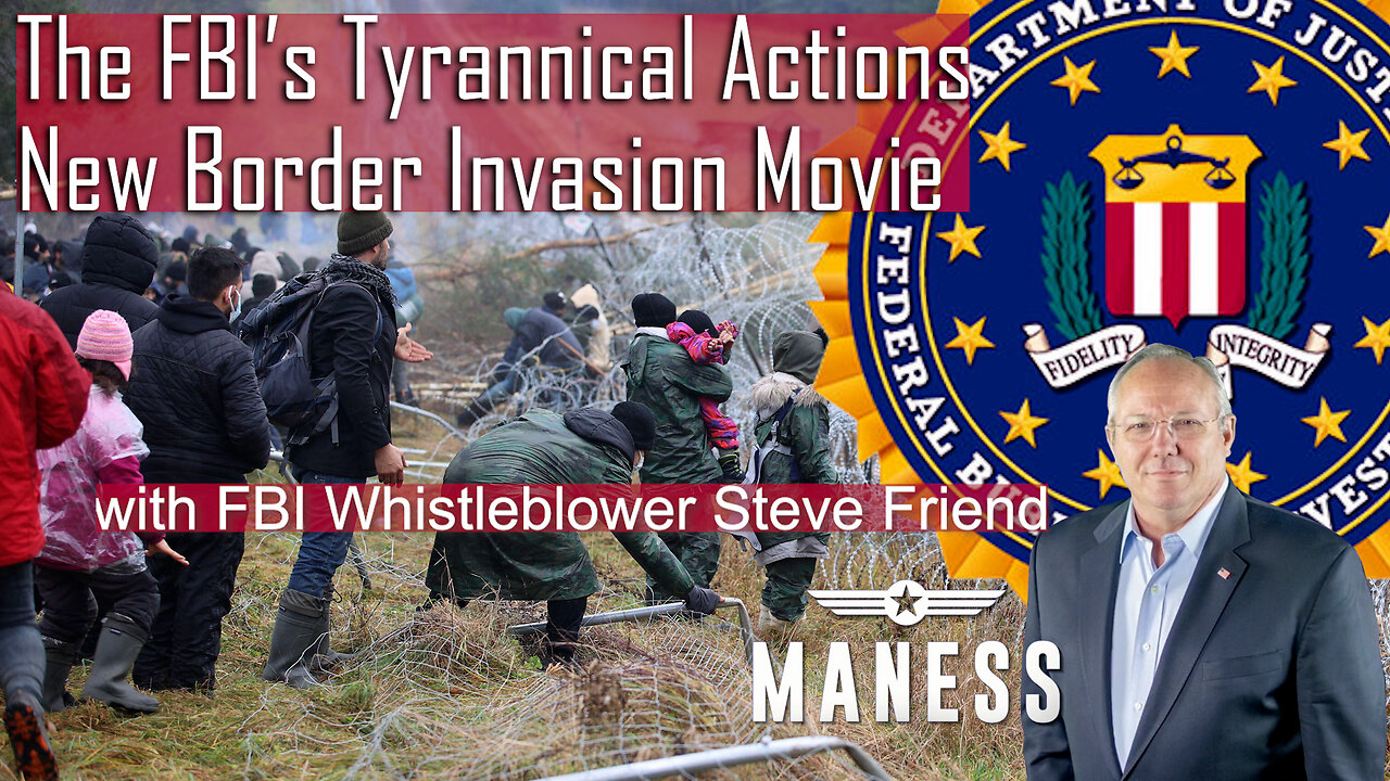 The FBI’s Tyrannical Actions and The New Border Invasion Movie