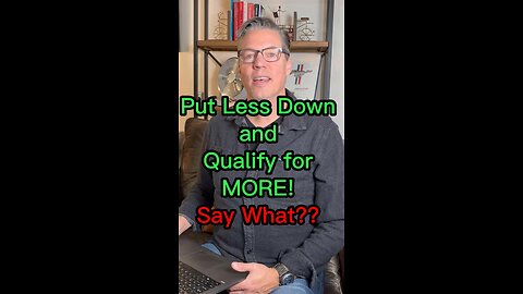 Put Less Money Down and Qualify For More Home. Say What?