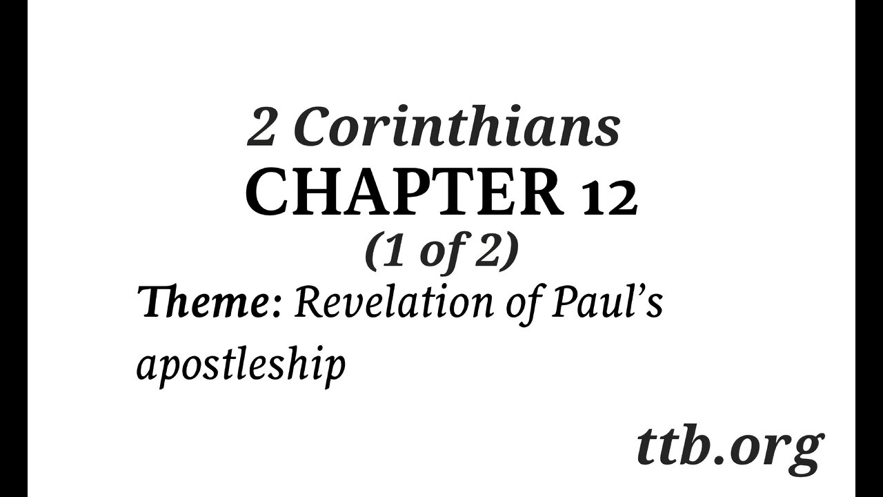 2 Corinthians Chapter 12 (Bible Study) (1 of 2)