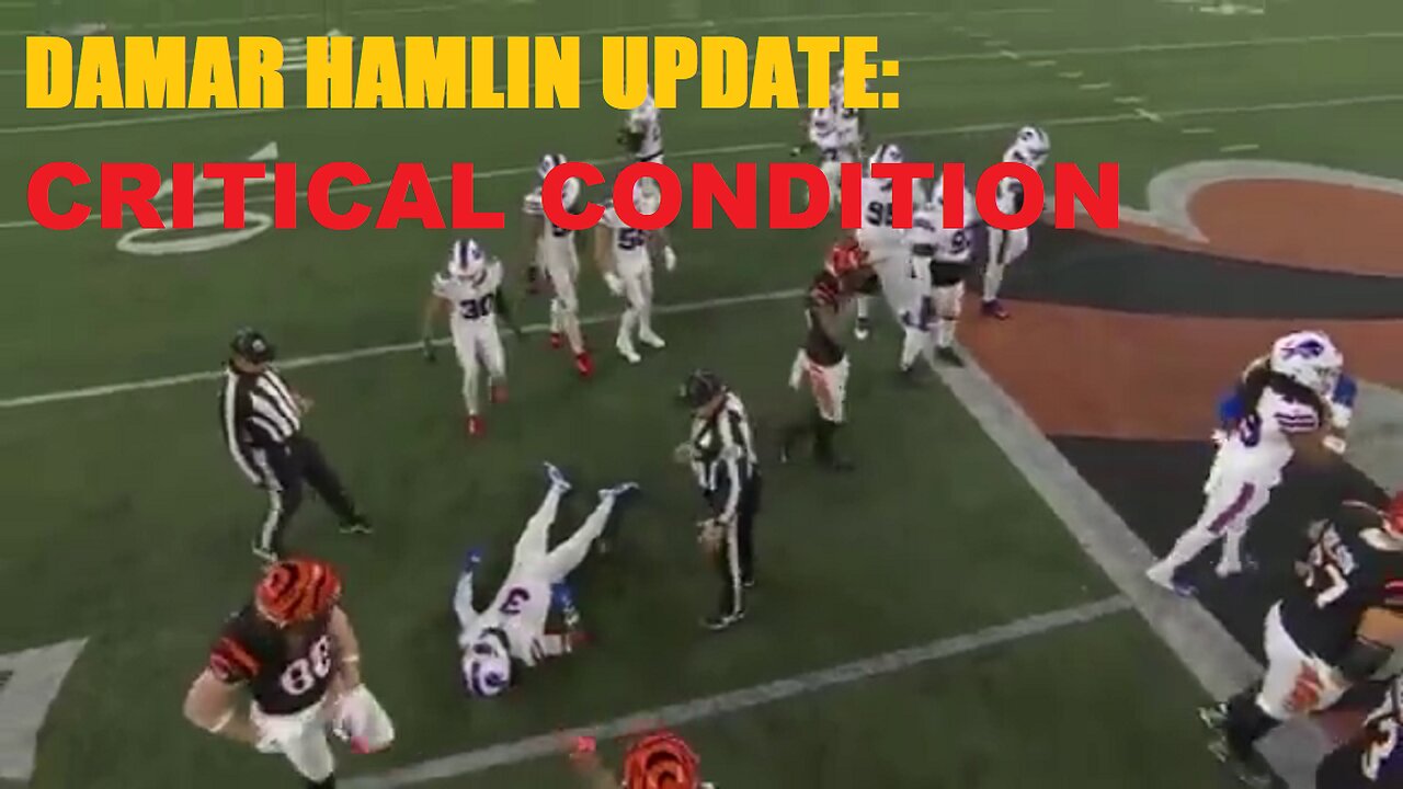 DAMAR HAMLIN UPDATE: CRITICAL CONDITION (AS PER JOE BUCK 10:06PM)