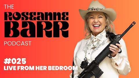 Live from the bedroom! | The Roseanne Barr Podcast #25