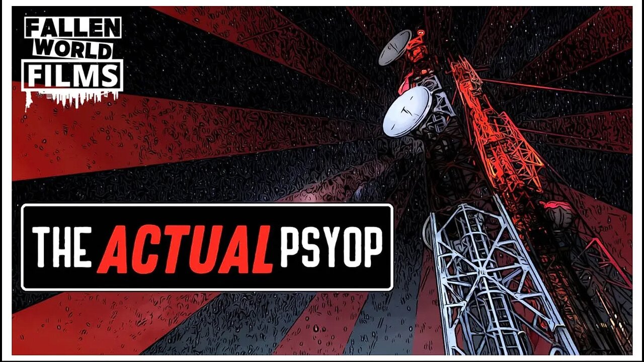 The Actual PSYOP | Fallen World Films | #mindcontrol #propaganda #endtimes