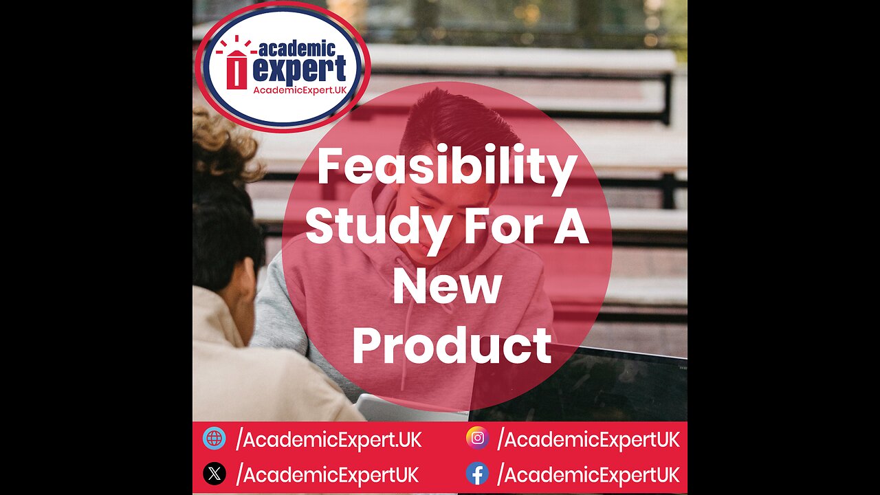 Feasibility Study For A New Product | academicexpert.uk