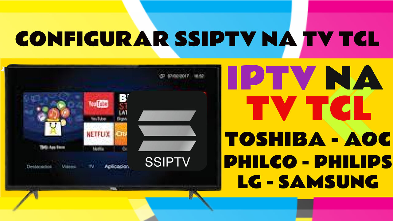 🔴 CONFIGURAR SSIPTV NA TV TCL TOSHIBA I SSIPTV NA TCL ANDROID I SSIPTV NA AOC ROKU E PHILCO ROKU