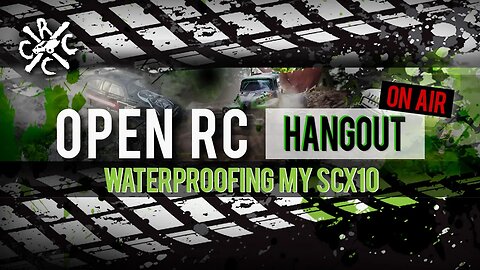 Open RC: Workbench Hangout - Waterproofing My SCX10