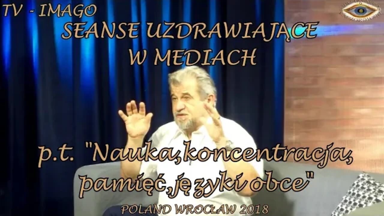 SEANSE UZDRAWIAJĄCE W MEDIACH NAUKA KONCENTRACJA PAMIĘĆ,JĘZYKI OBCE NADMIERNYCH EMOCJI/2018©TV IMAGO