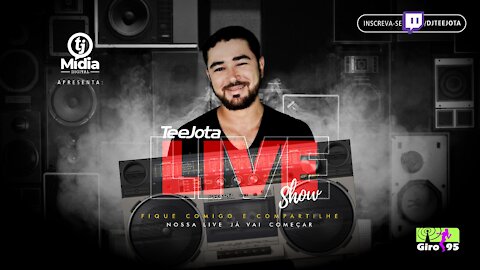 🔥🎧TeeJota Live Show #017🎧🔥 COMPARTILHE👏