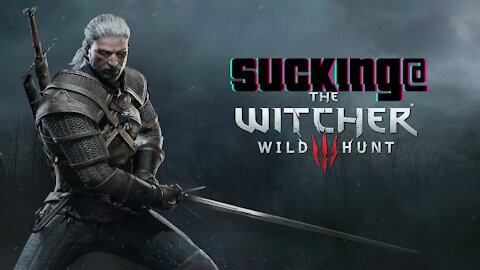 The Witcher 3: Wild Suck