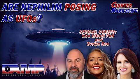 Are Nephilim Posing As UFOs? with Evelyn Rae and Kirk Elliott Ph.D. | Counter Narrative Ep. 42
